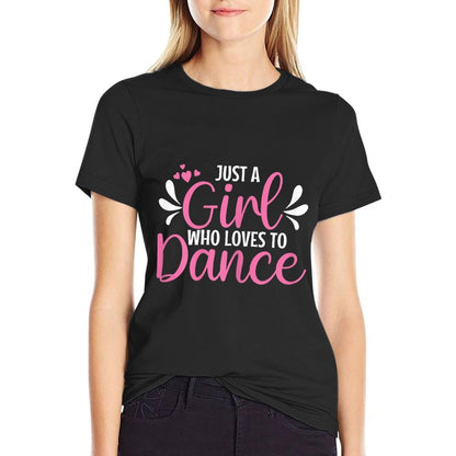 Just A Girl Who Loves To Dance For Dancing Dancer  Stretchy T-Shirt