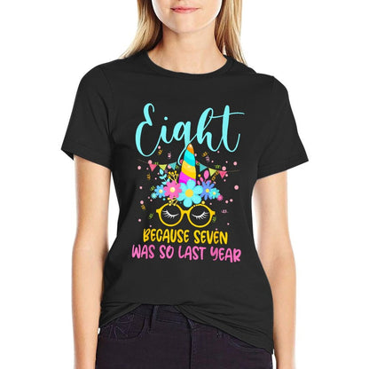 Eight Because Seven Was So Last Year Unicorn 8th Birthday  High-quality Stitching T-Shirt