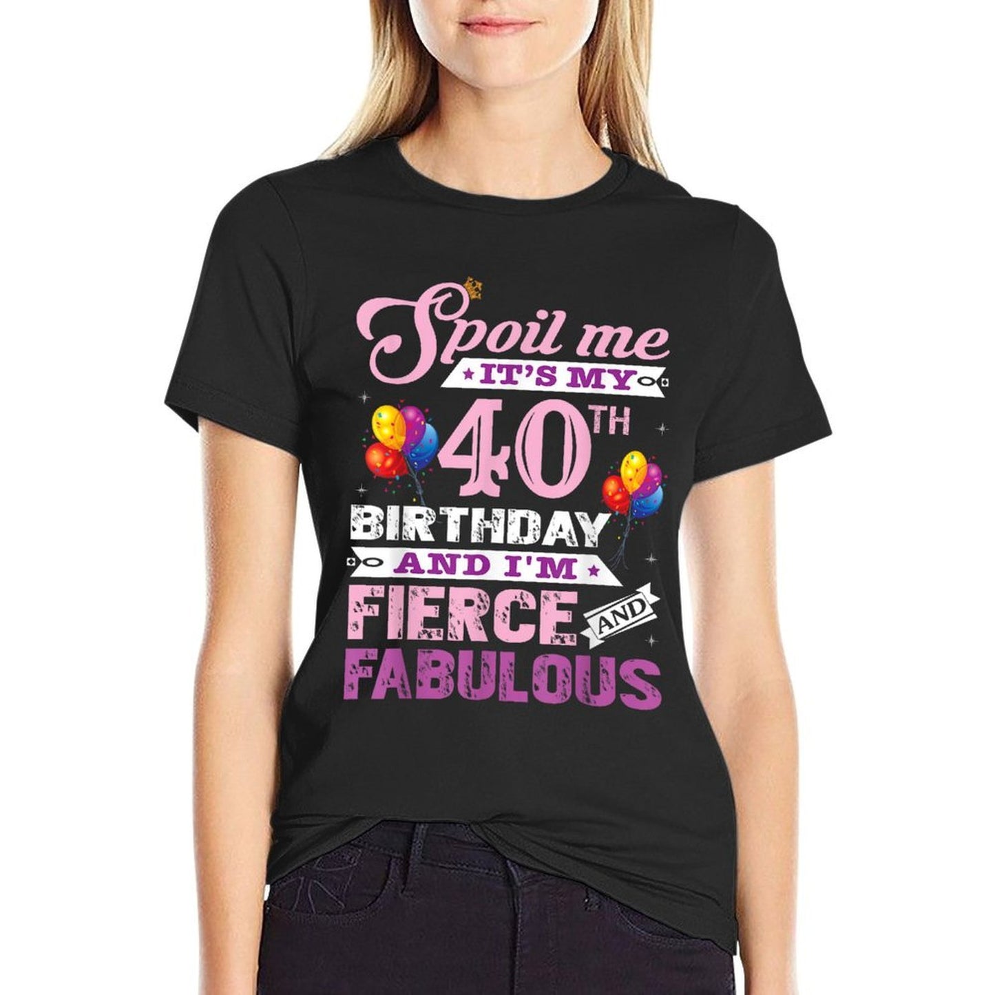 I Am Fierce And Fabulous 40th Birthday  Eco-friendly Material T-Shirt