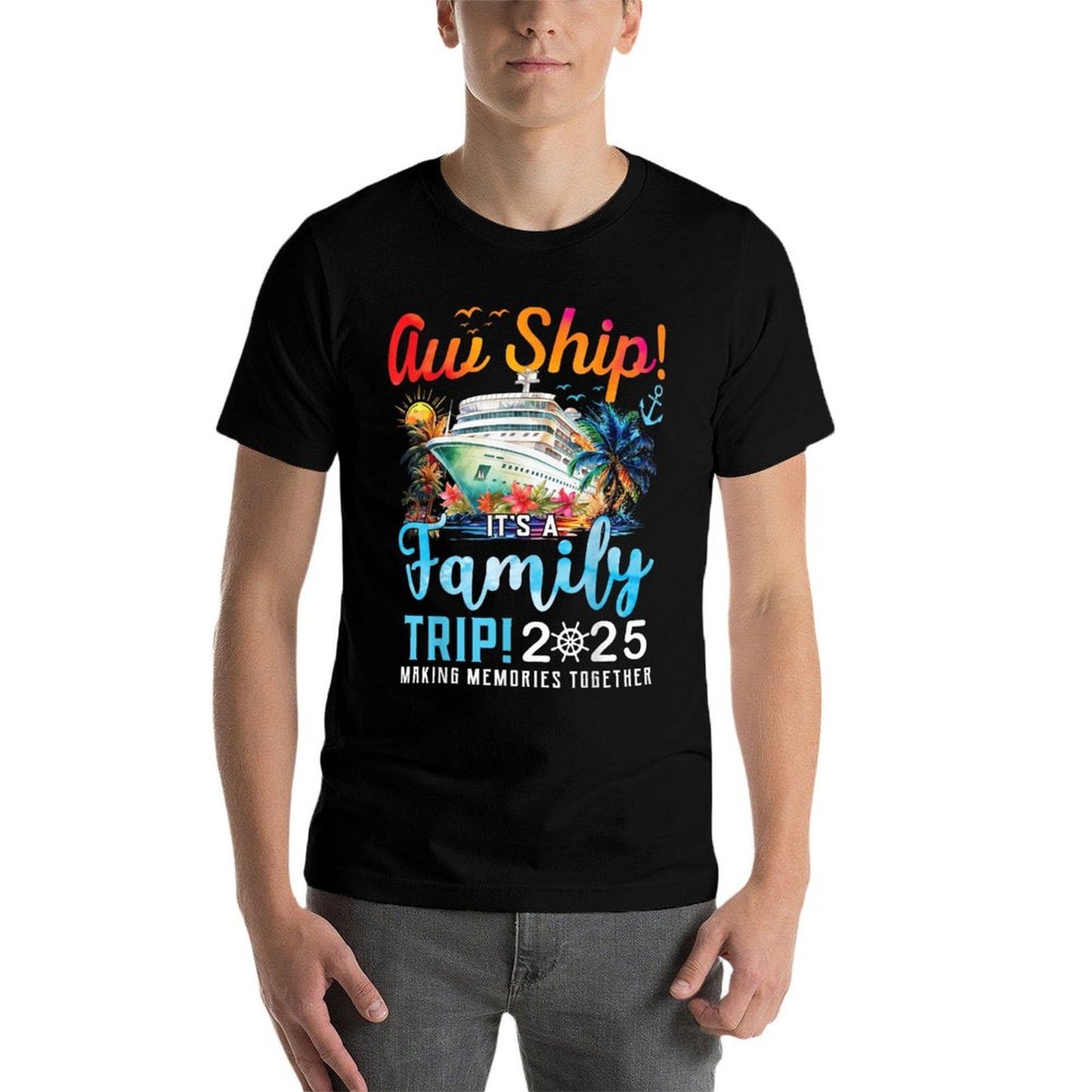 Aw Ship Its A Family Trip 2025 Family Matching Cruise Trip  Fade-proof Color T-Shirt