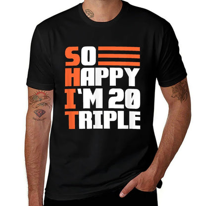 So Happy I'm 20 Triple, 60th Birthday  High-quality Stitching T-Shirt