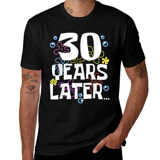 30 YEARS LATER 30 Year Old Birthday Gifts Men Women Funny  High-quality Stitching T-Shirt