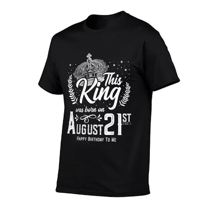 This King Was Born on August 21, Funny August 21st Birthday  Slim-fit Cut T-Shirt