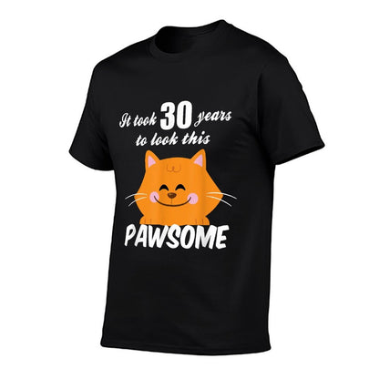 30th Birthday It Took 30 Years To Look Pawsome Cat  Versatile T-Shirt