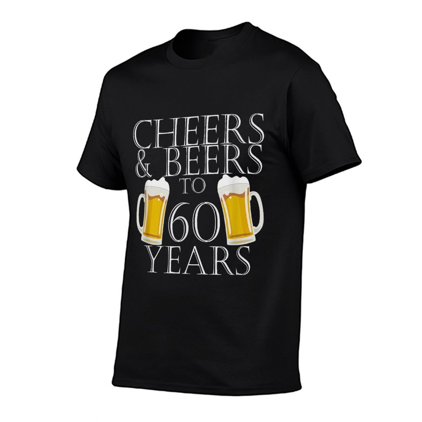 Cheers And Beers to 60 Years - 60th Birthday Gift  Cotton T-Shirt