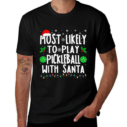 Most Likely To Play Pickleball With Santa Family Christmas  Soft T-Shirt