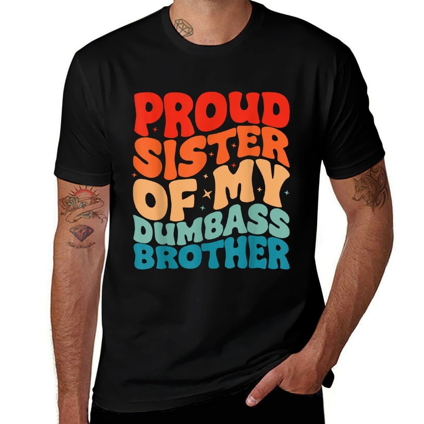 Proud Sister of A Few Dumbass Brother Funny Men And Women  Vintage-inspired T-Shirt