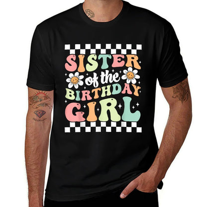 Sister of The Birthday Girl Family Groovy Birthday Party  Versatile T-Shirt