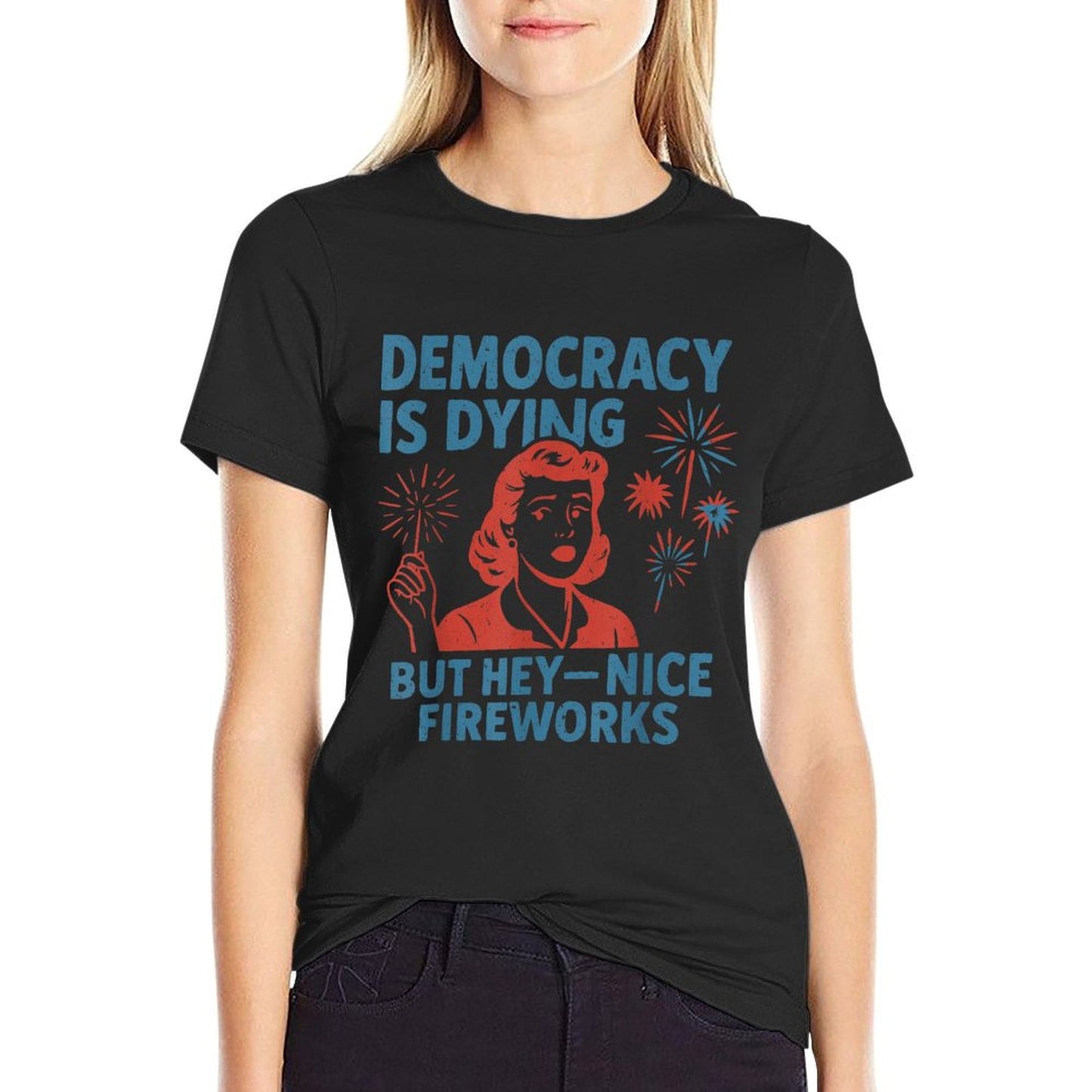 Funny Democracy Is Dying But Hey Nice Fireworks 4th Of July Polyester Blend T-Shirt