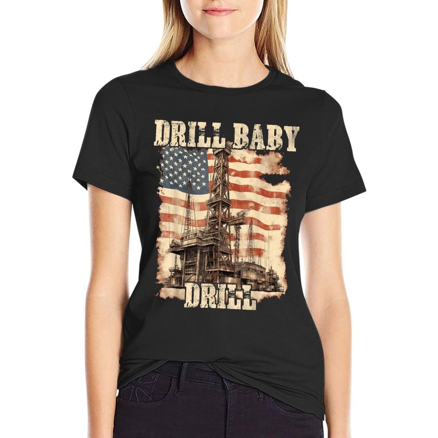Drill Baby Drill American Design  Wrinkle-resistant T-Shirt