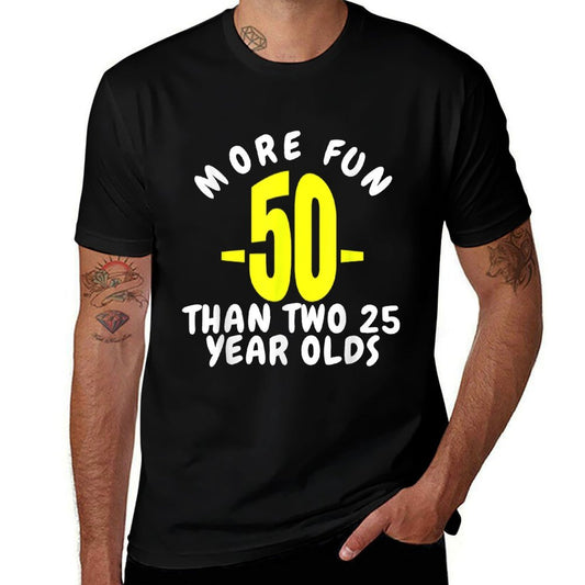 50 More Fun Than Two 25 Year Olds Funny 50th Birthday Gift  Graphic-printed T-Shirt