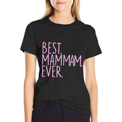 Best Mam Mam Ever  High-quality Stitching T-Shirt