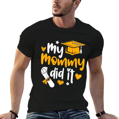 My Mommy Did It - Graduate Graduation Proud Daughter Son  Eco-friendly Material T-Shirt