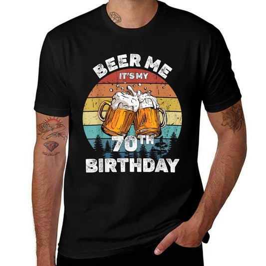 Beer Me It's My 70th Birthday  Easy-care T-Shirt
