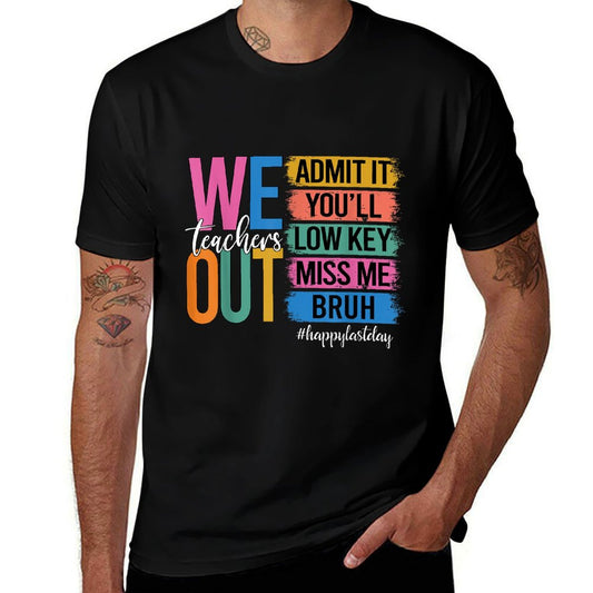 Bruh We Out Teachers Admit It You'll Low Key Miss Me Bruh Eco-friendly Material T-Shirt