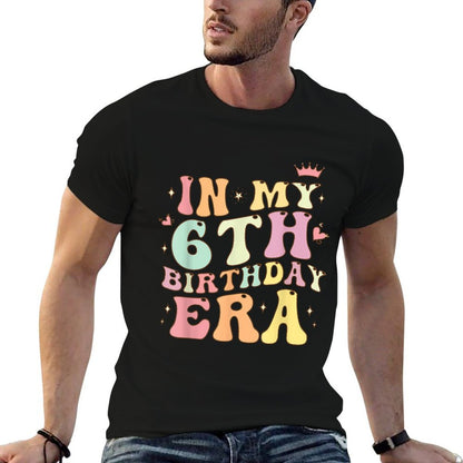 In My 6th Birthday Era Six 6 Years Old Birthday Gifts Girl  Breathable T-Shirt