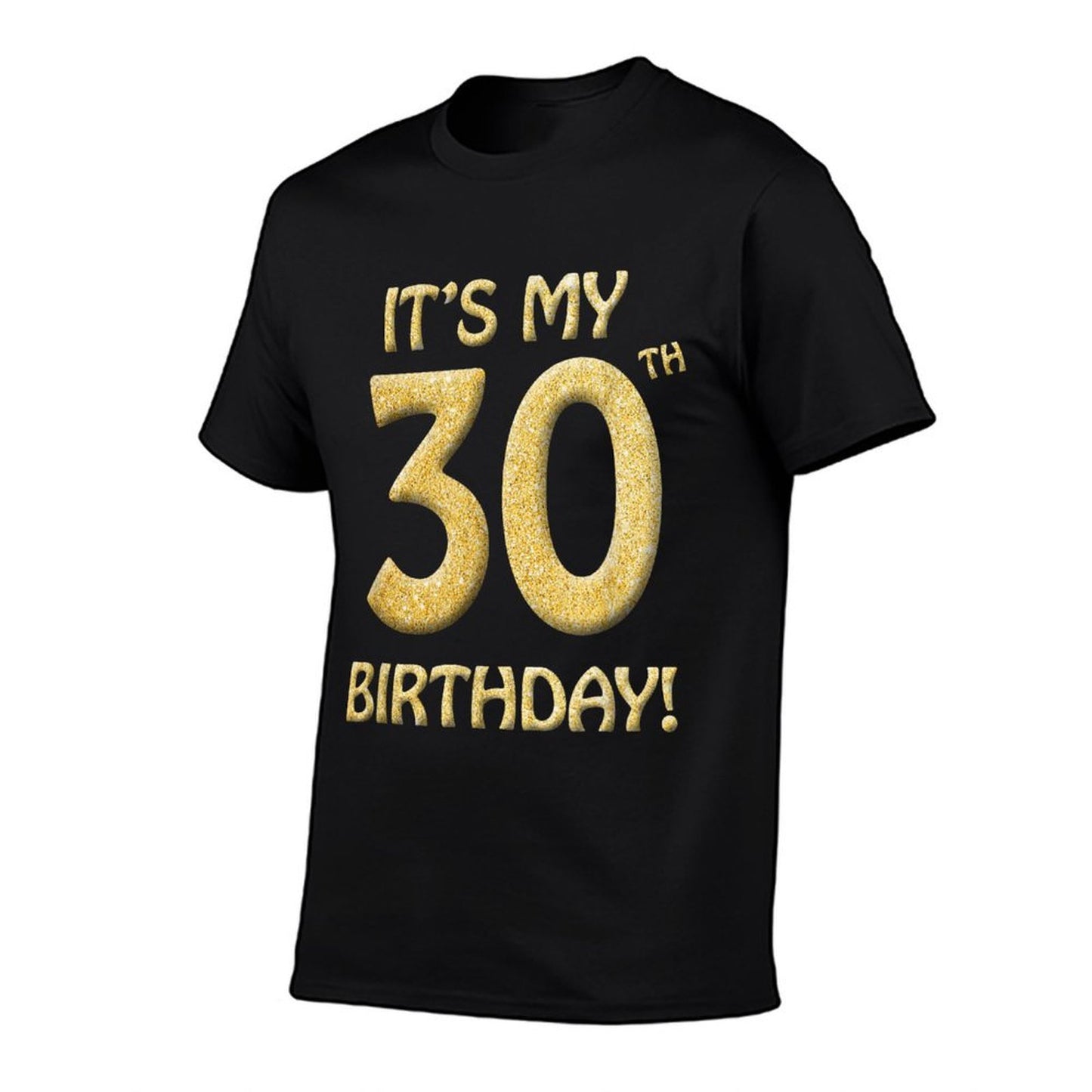 Happy Birthday IT'S MY 30th BIRTHDAY!  Breathable T-Shirt