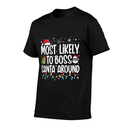 Most Likely To Boss Santa Around Funny Family Christmas  Breathable T-Shirt