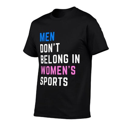 Men Dont Belong In Womens Sports  Wrinkle-resistant T-Shirt