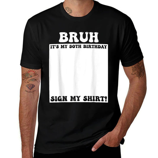 Bruh It's My 50th Birthday Sign My 50 Years Old Bday  Vintage-inspired T-Shirt