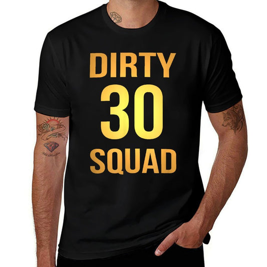 Dirty 30 Squad 30th Birthday Group  Affordable Price T-Shirt