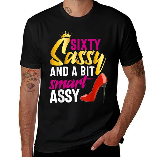 Sixty Sassy And A Bit Smart Assy 60th Birthday Women Mom  Summer-ready Fabric T-Shirt