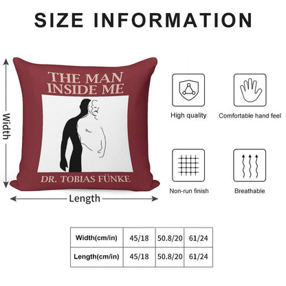 The Man Inside Me by Dr. Tobias Funke Soft Fade-Resistant Throw Pillow