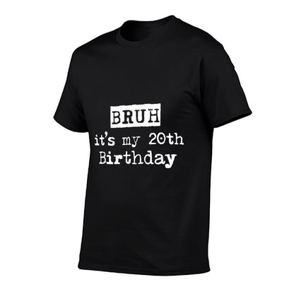 Bruh It's My 20th Birthday Funny Retro 20th Birthday Comfortable T-Shirt