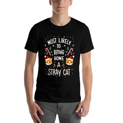 Most Likely To Bring Home A Stray Cat Holiday Cat Christmas Comfortable T-Shirt