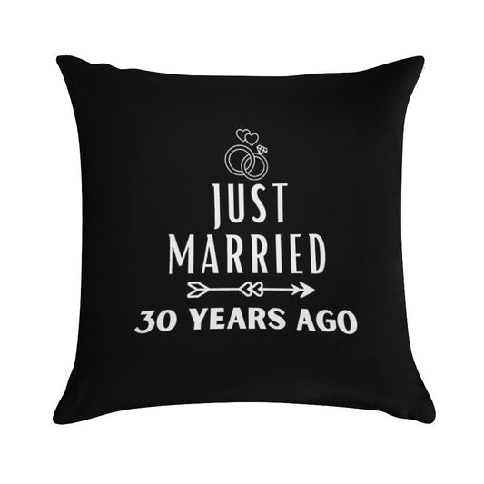 Just Married 30 Years Ago, 30th Wedding Anniversary for Men & Women Soft Reinforced Edging Throw Pillow