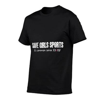 Save Girls Sports, Its Common XX Different To XY Sense  Durable T-Shirt