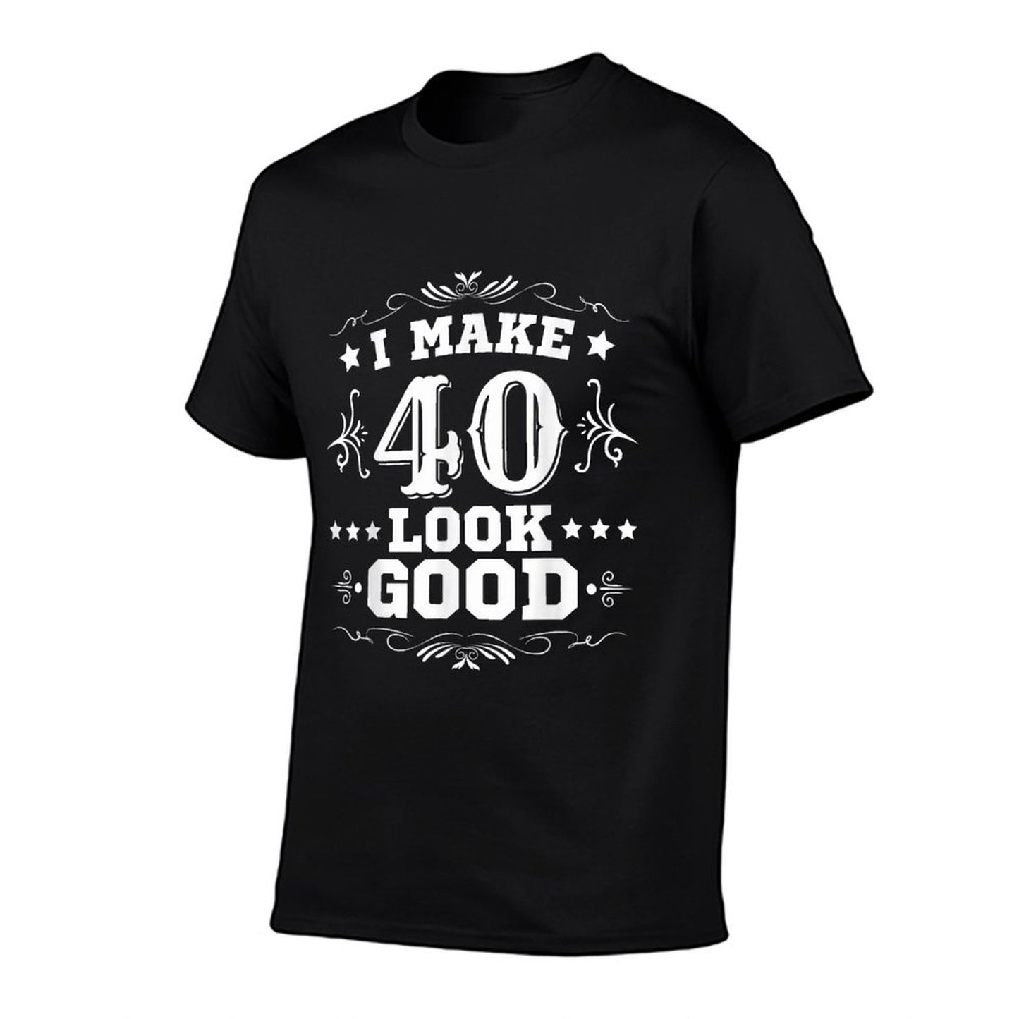 I Make 40 Look Good I Make Forty Look Good 40th Birthday  Slim-fit Cut T-Shirt