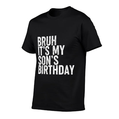 Bruh It&#39;s My Son&#39;s Birthday Funny Bday Sarcastic Father  Eco-friendly Material T-Shirt