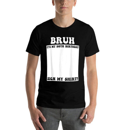 Bruh It's My 50th Birthday Sign My 50 Years Old Bday  Vintage-inspired T-Shirt