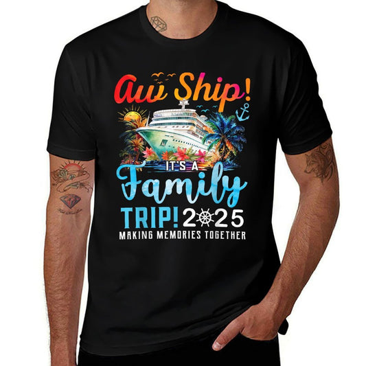 Aw Ship Its A Family Trip 2025 Family Matching Cruise Trip  Fade-proof Color T-Shirt