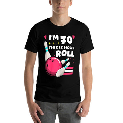 Bowling 70th Birthday Girls 70 Year Old This Is How I Roll  Odor-resistant T-Shirt