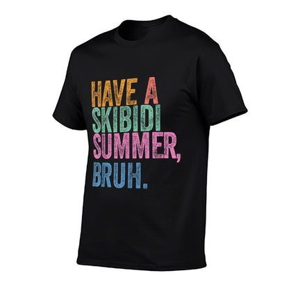 End Of The Year Teacher Last Day Have A Skibidi Summer Bruh Summer-ready Fabric T-Shirt