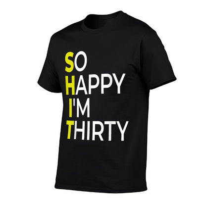 So Happy I'm Thirty Funny 30th Birthday  Oversized Silhouette T-Shirt
