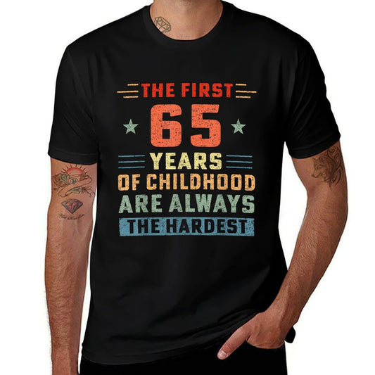The First 65 Years Of Childhood Hardest Old 65th Birthday  Summer-ready Fabric T-Shirt