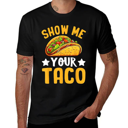 Show Me Your Taco  Wrinkle-resistant T-Shirt