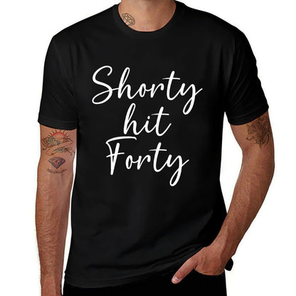 Shorty Hit Forty, 40th Birthday, Shorty Hit 40 Women Comfortable T-Shirt