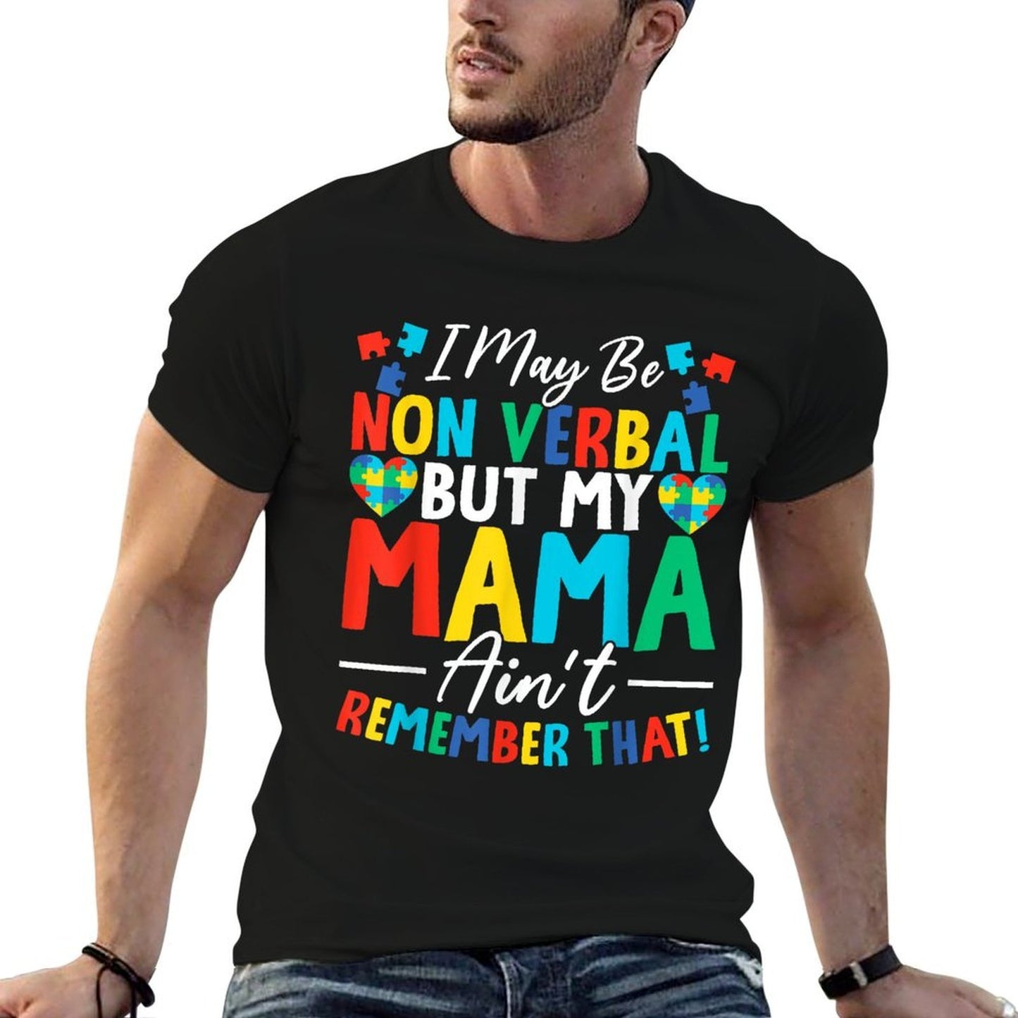 I May Be Non Verbal But My Mama Ain't Remember That Autism  Soft T-Shirt