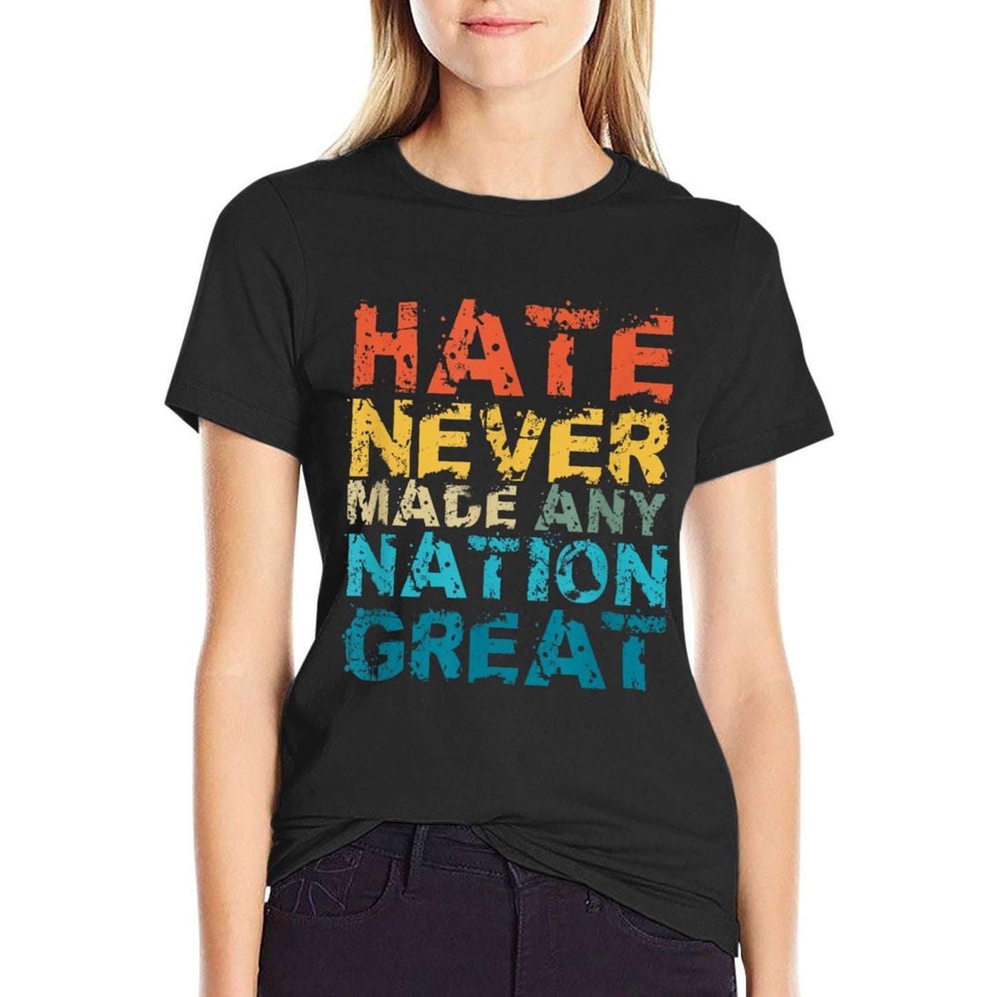 Hate Never Made Any Nation Great Anti Trump Vance Racists  Graphic-printed T-Shirt