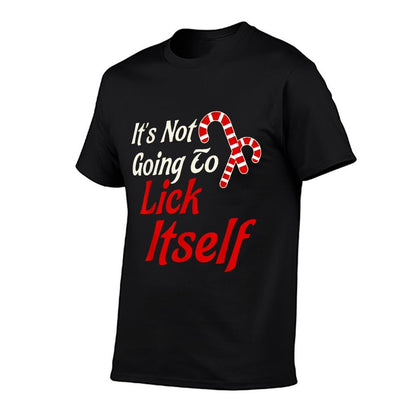 Its Not Going to Lick Itself Adult Funny Christmas  High-quality Stitching T-Shirt