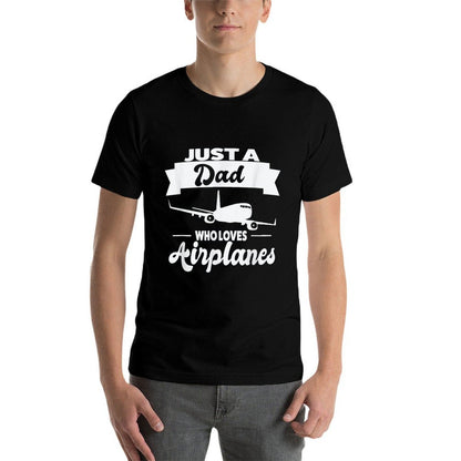 Just A Dad Who Loves Airplanes Airplane  Graphic-printed T-Shirt