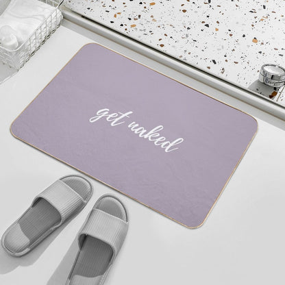 Funny Cute Get Naked Fashionable Grey Background White Words Startdecor Set  Toxin-Free Bath Mat