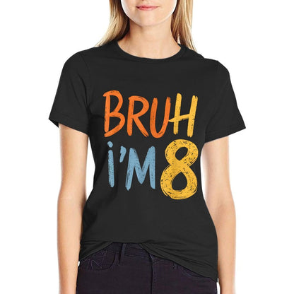 Bruh It's My 8th Birthday I'm 8 Year Old Birthday  Relaxed-fit T-Shirt