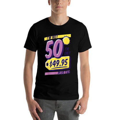 I'm Not 50 Funny 50th Birthday  Eco-friendly Material T-Shirt