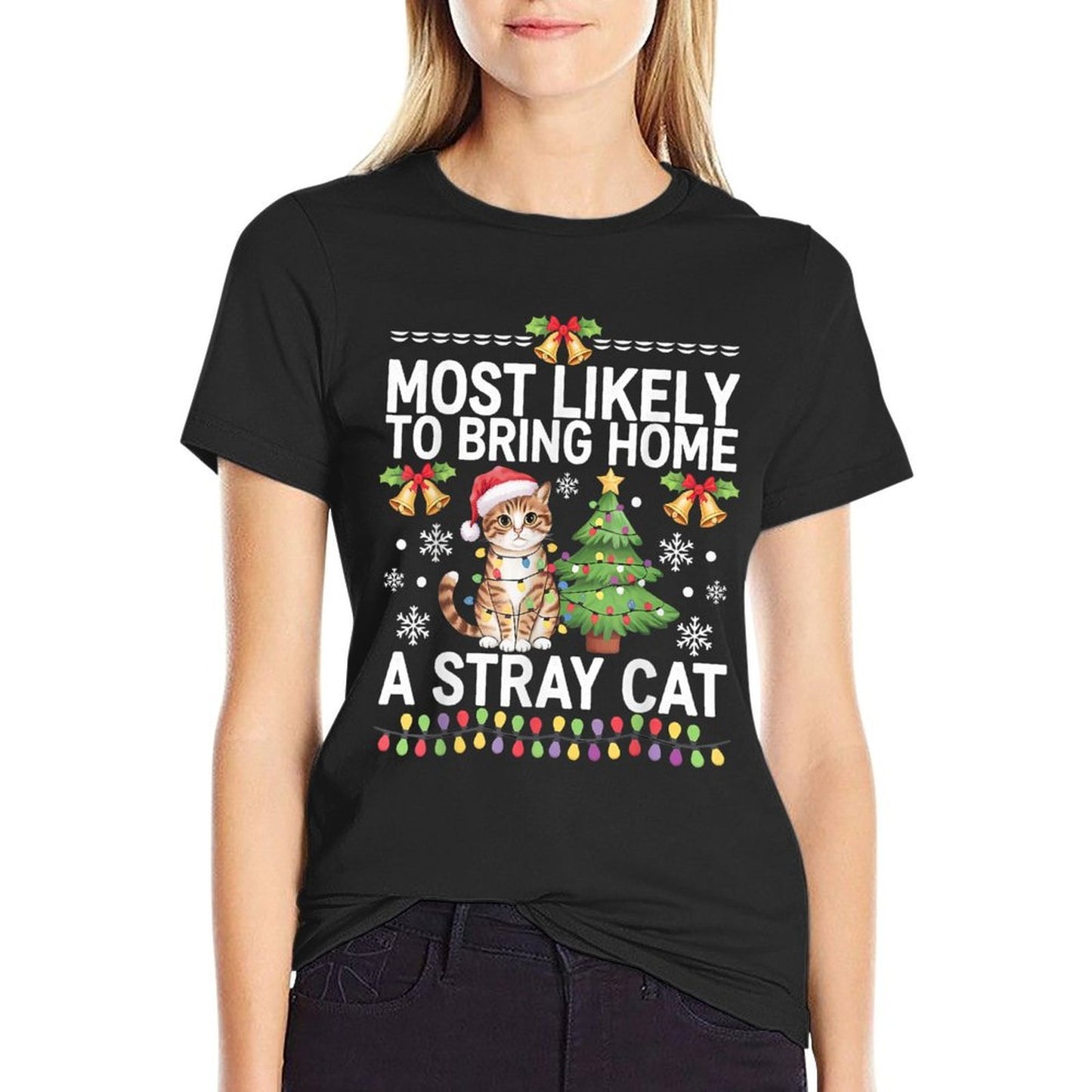 Most Likely to Bring Home A Stray Cat Christmas Design  Cotton T-Shirt