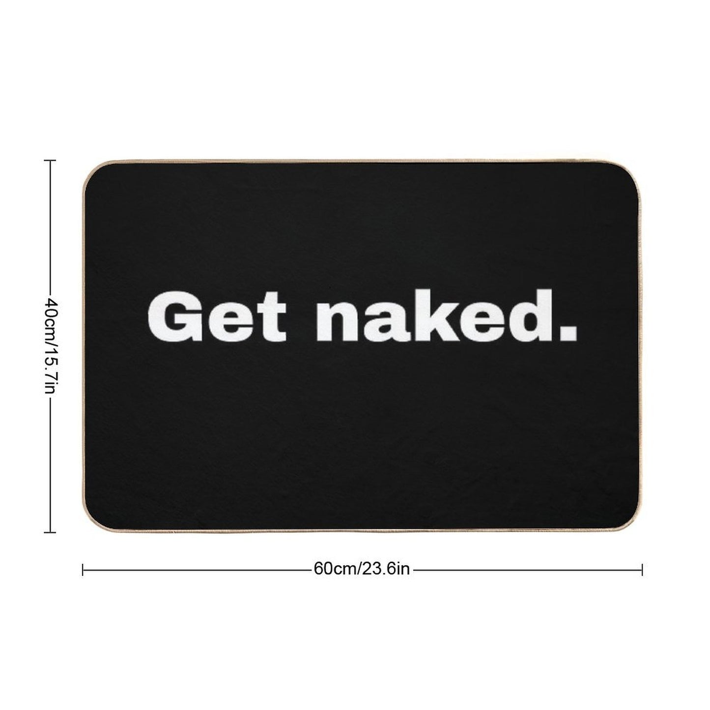 Get Naked. Humorous Invitation And Minimalist Design for Your Loved One  Repositionable Bath Mat
